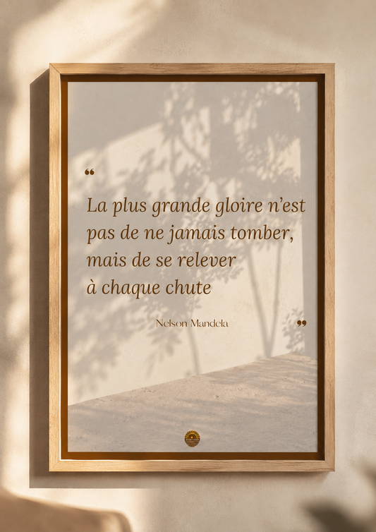 Affiche encadrée A3 — "La plus grande gloire n'est pas de ne jamais tomber, mais de se relever à chaque chute" — Nelson Mandela