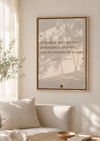 Affiche "Le bonheur n'est pas une destination à atteindre, c'est une manière de voyager"