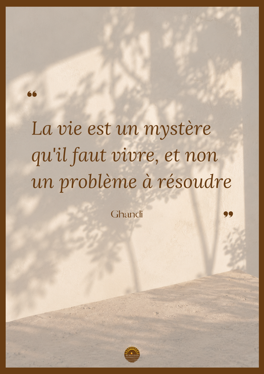 Affiche "La vie est un mystère qu'il faut vivre, et non un problème à résoudre"