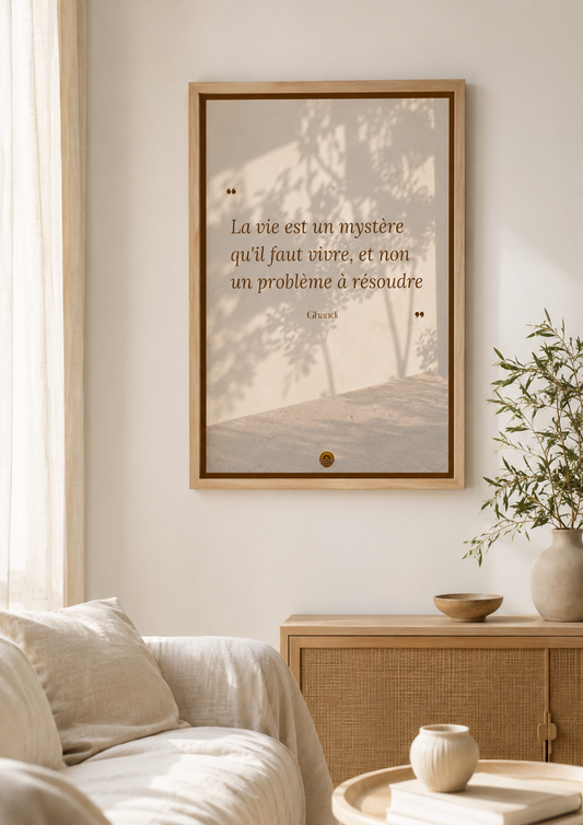 Affiche "La vie est un mystère qu'il faut vivre, et non un problème à résoudre"