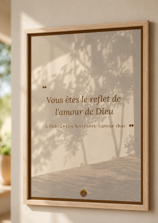 Affiche encadrée A3 — "Vous êtes le reflet de l'amour de Dieu" — A. Helwa, Les Secrets de l'amour divin