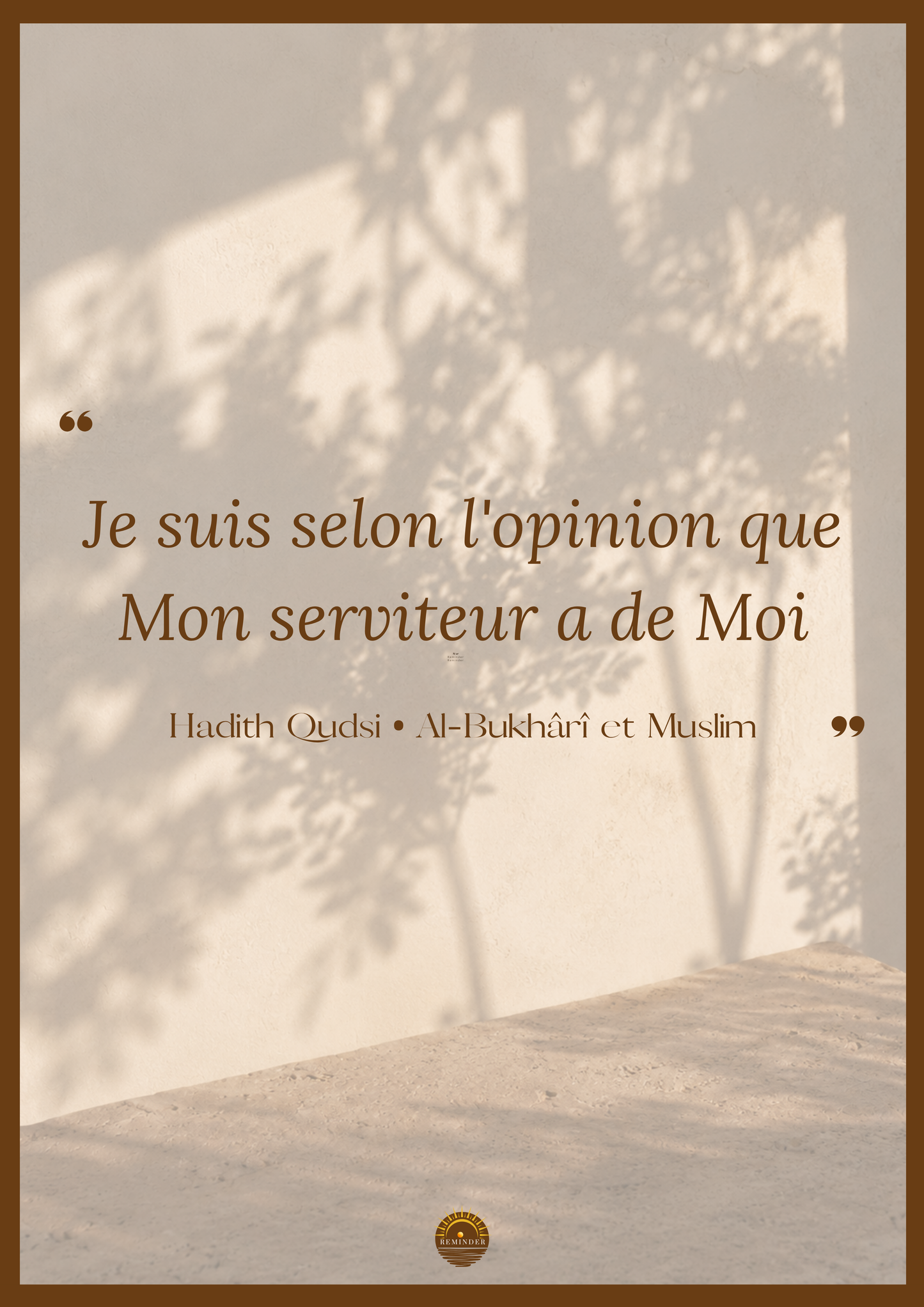 Affiche "Je suis selon l'opinion que Mon serviteur a de Moi"